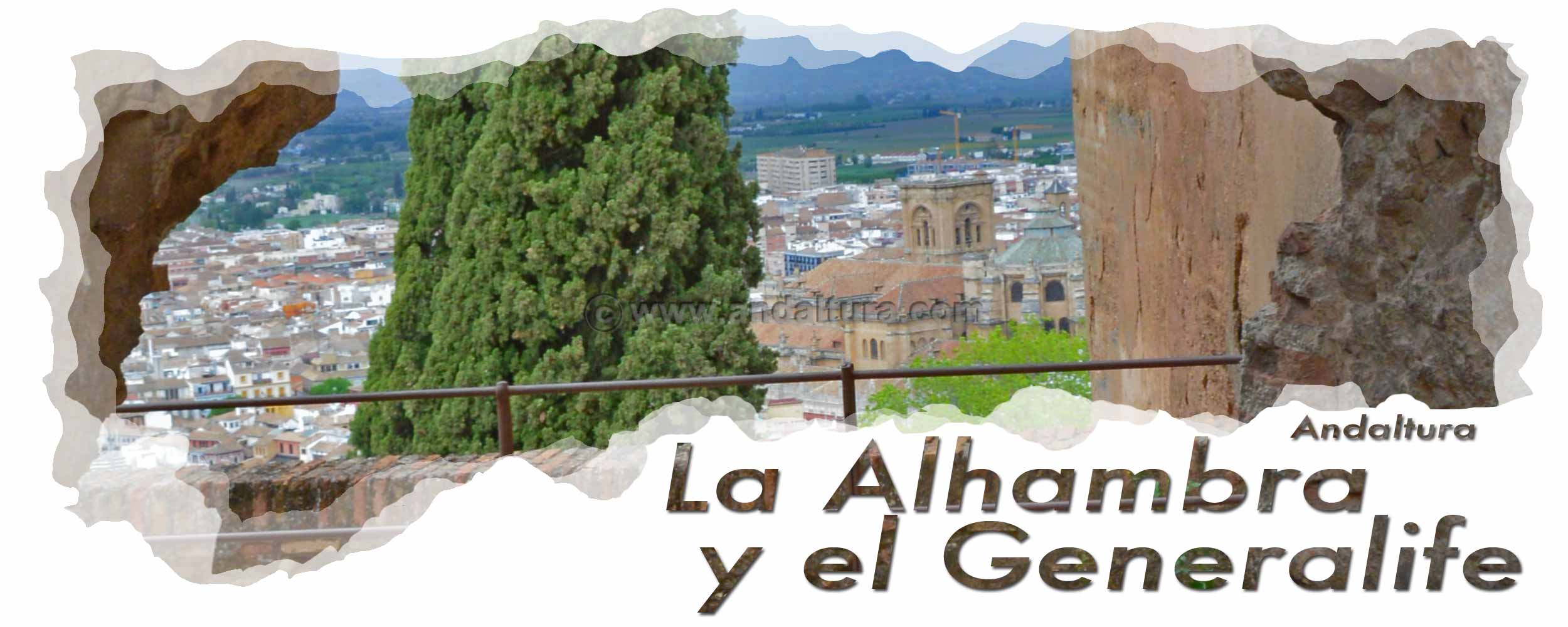 Cabecera de la Puerta de los Siete Suelos - Catedral de Granada desde las cercanías de la Primitiva Entrada de la Alcazaba de la Alhambra